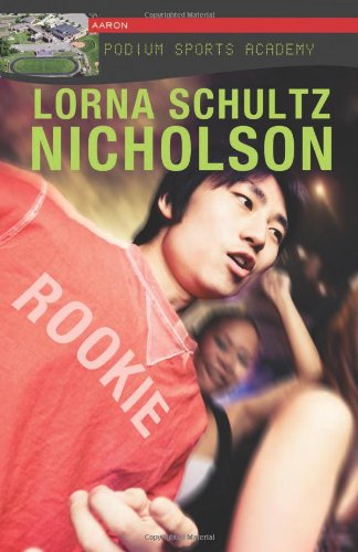 Podium Sports Academy Series Set: Rookie by Lorna Schultz Nicholson