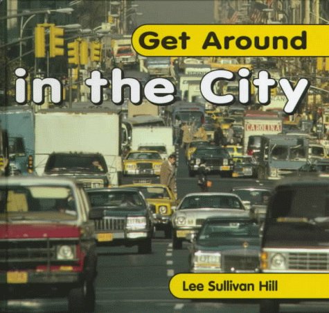Get around in the city by Lee Sullivan Hill