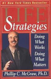 Life Strategies: Doing What Works, Doing What Matters