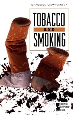 Opposing Viewpoints Series - Tobacco and Smoking (hardcover edition)