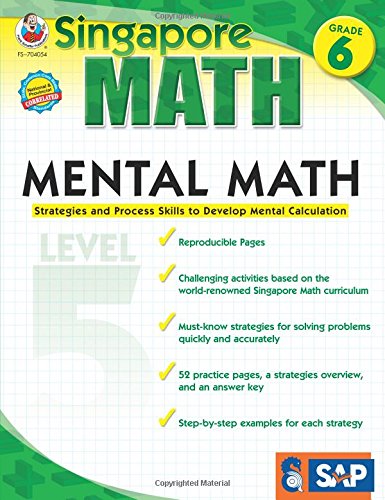 Mental Math, Grade 6: Strategies and Process Skills to Develop Mental Calculation, Level 5 (Singapore Math)