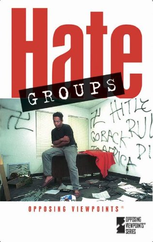 Opposing Viewpoints Series - Hate Groups (hardcover edition) by Mary E. Williams