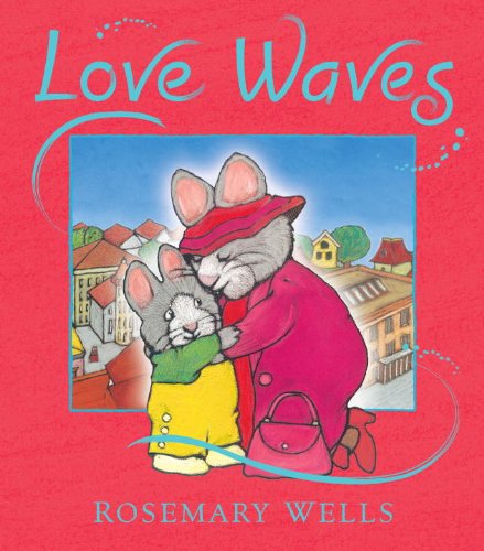 Love Waves: Midi Edition by Rosemary Wells