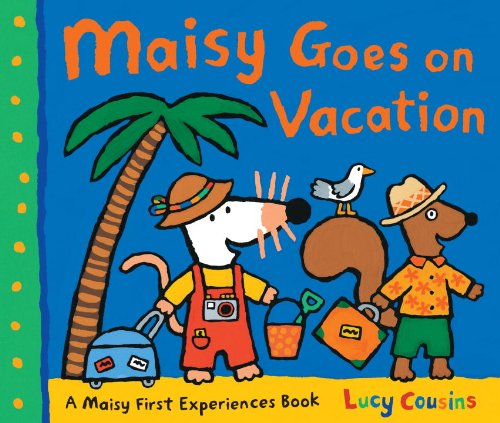 Maisy Goes on Vacation by Lucy Cousins
