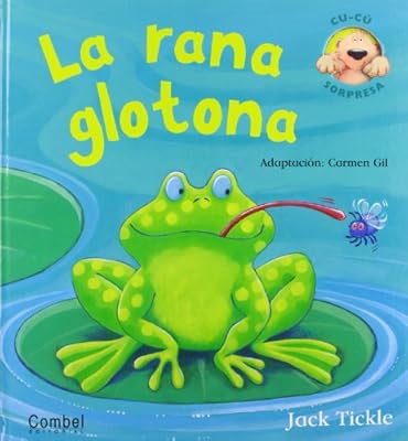 La rana glotona (Libros cu-cu sorpresa series) (Spanish Edition)