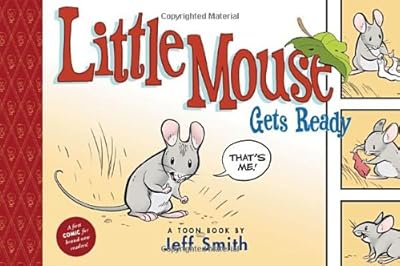 Little Mouse Gets Ready: Toon Books Level 1