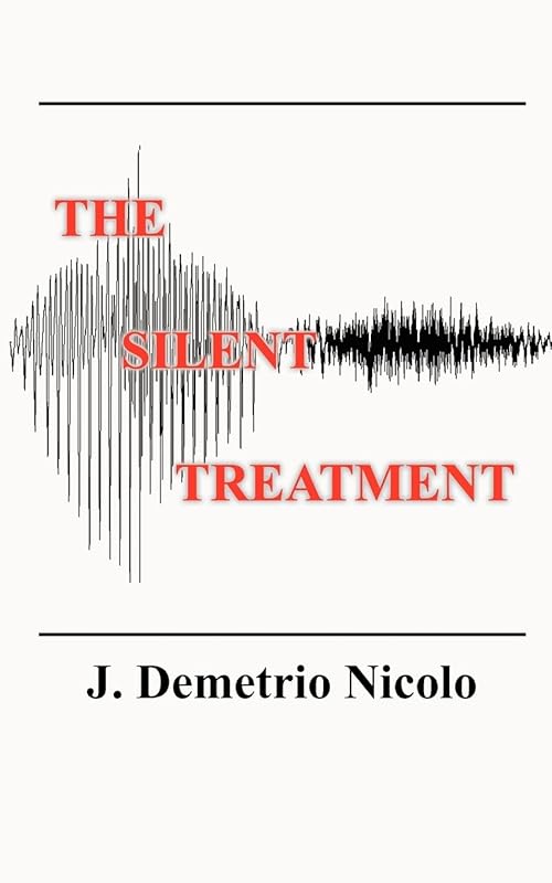 The Silent Treatment by J Demetrio Nicolo