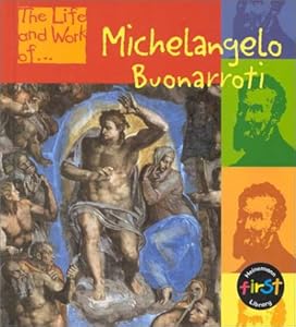 Michelangelo Buonarroti (Life and Work Of...)