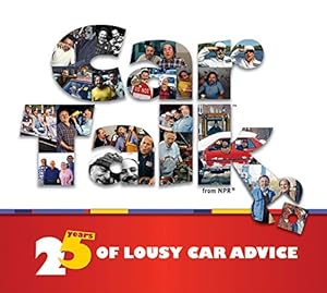 Car Talk: 25 Years of Lousy Car Advice by Ray Magliozzi  ,