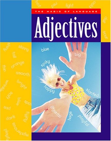 Adjectives (Magic of Language) by Ann Heinrichs