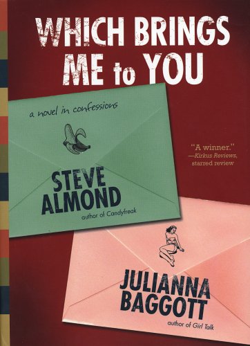 Which Brings Me to You: A Novel in Confessions by Steve Almond