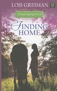 Finding Home: A Hope Springs Novel by Lois Greiman