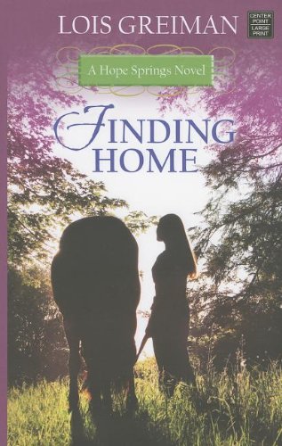 Finding Home: A Hope Springs Novel by Lois Greiman