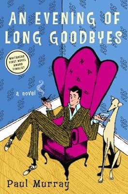 An Evening of Long Goodbyes: A Novel