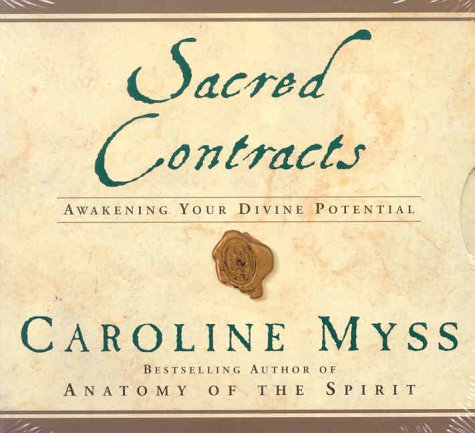 Sacred Contracts: Awakening Your Divine Potential by Caroline Myss