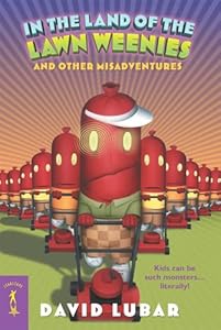 In the Land of the Lawn Weenies: and Other Warped and Creepy Tales