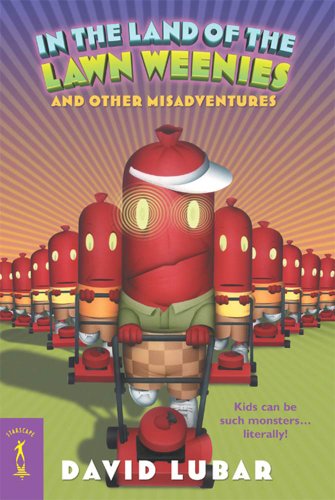 In the Land of the Lawn Weenies: and Other Warped and Creepy Tales by David Lubar