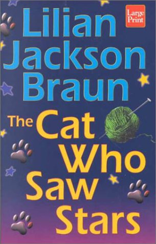 The Cat Who Saw Stars by Lilian Jackson Braun