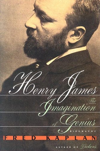 Henry James: The imagination of genius : a biography by Fred Kaplan