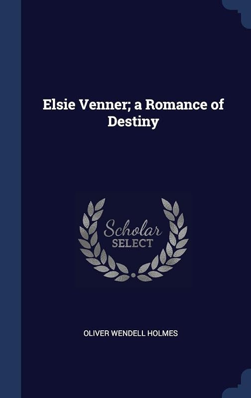 Elsie Venner; a Romance of Destiny by Oliver Wendell Holmes