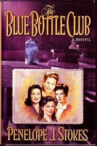 The Blue Bottle Club by Penelope Stokes