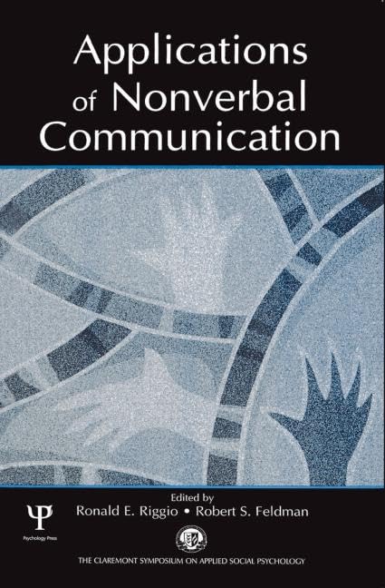 Applications of Nonverbal Communication (Claremont Symposium on Applied Social Psychology Series) by Ronald E. Riggio