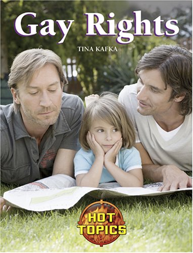 Gay Rights (Hot Topics) by Tina Kafka