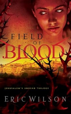 Field of Blood (Jerusalem's Undead Trilogy)