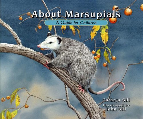About Marsupials: A Guide for Children (About... (Peachtree Hardcover)) by John Sill