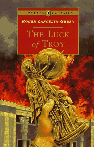 The Luck of Troy (Puffin Classics) by Roger Lancelyn Green