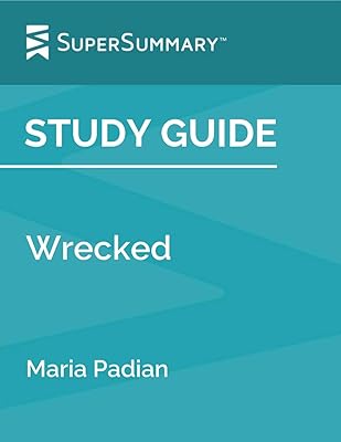 Study Guide: Wrecked by Maria Padian (SuperSummary)