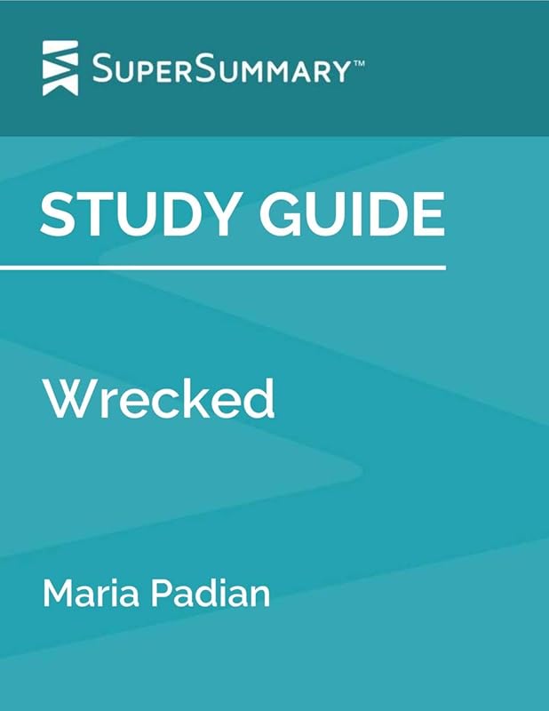 Study Guide: Wrecked by Maria Padian (SuperSummary) by SuperSummary