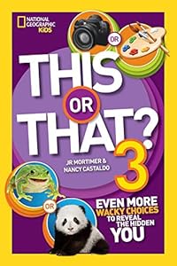 This or That? 3: Even More Wacky Choices to Reveal the Hidden You