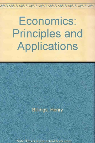 Economics: Principles and Applications by Henry Billings