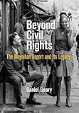 Daniel Geary, "Beyond Civil Rights: The Moynihan Report and Its Legacy" (U Pennsylvania Press, 2015)