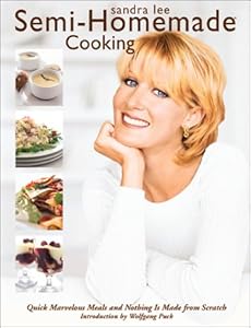 Semi-Homemade Cooking: Quick, Marvelous Meals and Nothing is Made From Scratch