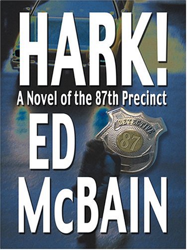 Hark! A Novel Of The 87th Precinct by Ed McBain