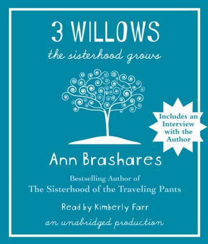 3 Willows: The Sisterhood Grows by Ann Brashares