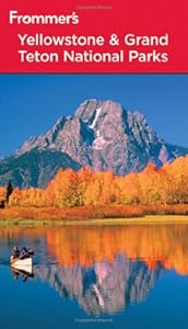 Frommer's Yellowstone and Grand Teton National Parks (Park Guides)