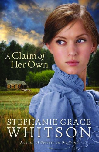 A Claim of Her Own by Stephanie Grace Whitson 