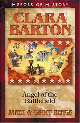 Clara Barton: Courage Under Fire