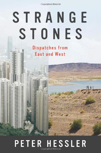 Strange Stones: Dispatches from East and West by Peter Hessler