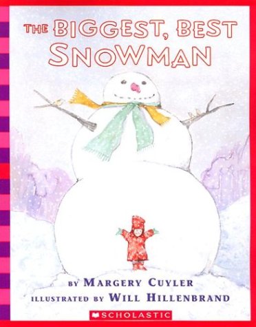 The Biggest, Best Snowman (Scholastic Bookshelf) by Margery Cuyler