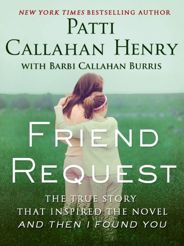 Friend Request by Patti Callahan Henry