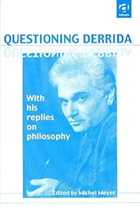 Questioning Derrida: With His Replies on Philosophy (In Association With Revue Internationale De Philosophie, 1178)