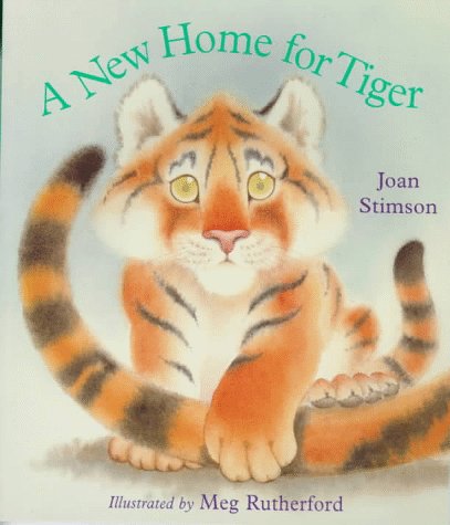 A New Home for Tiger by Joan Stimson