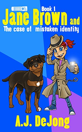 Jane Brown And The Case Of Mistaken Identity (The Jane Brown Jr. Detective Series Book 1)