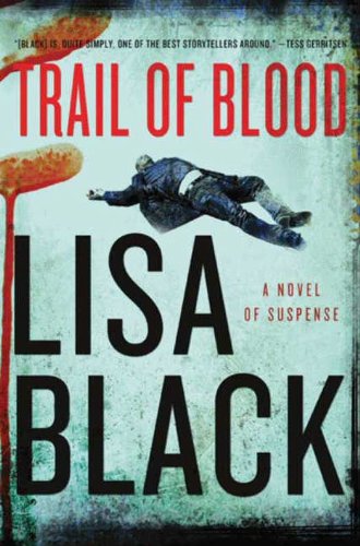Trail of Blood: A Novel of Suspense by Lisa Black