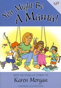 You Might Be a Mama