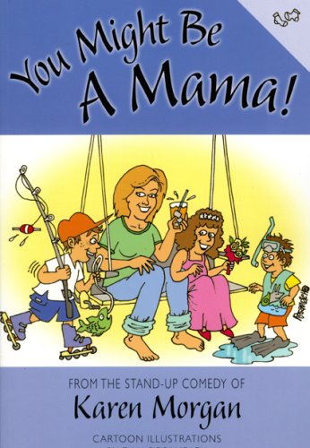 You Might Be a Mama by Karen Morgan